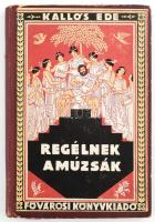 Kallós Ede: Regélnek a múzsák... Hellén regék. Jaschik Álmos rajzaival. Bp., [1932], Fővárosi Könyvkiadó. Kiadói, Jaschik Álmos által illusztrált félvászon-kötésben. Kis kopással