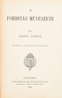 Radó Antal: A fordítás művészete. Bp., 1909, Kisfaludy-Társaság (Franklin-ny.), 161+(1) p. Kiadói aranyozott, dombornyomott egészvászon-kötés, ajándékozási bejegyzéssel.