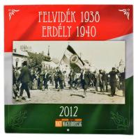 2012 Bevonulási naptár korabeli fotókkal: Felvidék 1938 és Erdély 1940