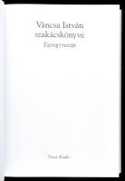 Váncsa István szakácskönyve. Ezeregy recept. 2003, Vince Kiadó. Kiadói kartonált kötés, jó állapotba...