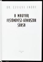 Dr. Czeizel Endre: A magyar festőművész-géniuszok sorsa. Bp., 2009, Galenus. Kiadói kartonált papírk...