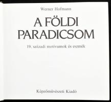 Werner Hofmann: A földi paradicsom. 19. századi motívumok és eszmék. Ford.: Havas Lujza. Bp., 1987, ...