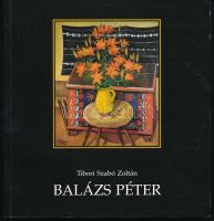 Tibori Szabó Zoltán: Balázs Péter. Kolozsvár, 2002, Komp-Press. Gazdag képanyaggal illusztrálva. Kiadói papírkötés.