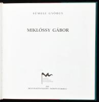 Sümegi György: Miklóssy Gábor. Kolozsvár, 2001, Mentor. Gazdag képanyaggal illusztrálva. Kiadói műbő...