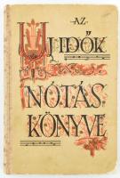 Az Új Idők nótáskönyve. Bp., 1933, Új Idők. Korabeli félvászon-kötésben, gerince foltos