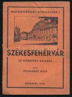 Polgárdy Géza: Székesfehérvár és környéke. Bp., 1938. Kiadói papírkötés, kissé kopottas állapotban.
