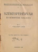 Polgárdy Géza: Székesfehérvár és környéke. Bp., 1938. Kiadói papírkötés, kissé kopottas állapotban