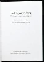 Páll Lajos 70 éves. "Ti óvtatok meg, társak, elégiák". Beszélgetőtárs: Kozma Huba. A verse...