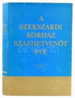 Szentgáli Gyula: A szekszárdi kórház százhetvenöt éve. Bp., 1976. Egészvászon kötés, papír védőborítóval Penészfolttal