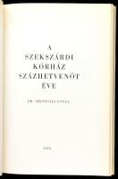 Szentgáli Gyula: A szekszárdi kórház százhetvenöt éve. Bp., 1976. Egészvászon kötés, papír védőborít...