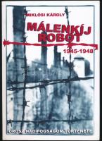 Miklósi Károly: Málenkíj robot. (1945-1948). Orosz hadifogságom története. Bp., 2014, szerzői kiadás. Kiadói papírkötés. A szerző által DEDIKÁLT példány.