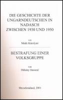 Makk Károlyné - Dékány Jánosné: Unser Schicksal... (Die Geschichte der Ungarndeutschen in Nadasch zw...