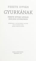 Fekete István: Gyurkának. Fekete István levelei Zsoldos Györgyhöz. Zebegény, 2017, Borda Antikvárium...