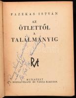 Fezekas István: Az ötlettől a találmány ig Budapest Rózsavölgyi és Társa Rassay Károly politikusnak szóló DEDIKÁLÁSSAL. Korabeli félvászon kötésben kopottas