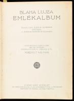 Blaha Lujza emlékalbum. Blaha Luja élete és művészete. Kortársai, a jelenkor szinészei és drámaírói,...