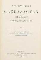 Földes Béla: A társadalmi gazdaságtan alkalmazott és egyéb tanai. Társadalmi gazdaságtan II. köt. Bp., 1894., Eggerberger (Hoffmann és Molnár. XII+474 p. Átkötött félvászon-kötés, kissé kopott borítóval, a gerincen kis sérüléssel, ceruzás aláhúzásokkal.