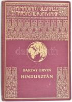 Baktay Ervin: Hindusztán. Bp., Franklin. Magyar Földrajzi Társaság Könyvtára. Kiadói aranyozott egészvászon kötés, gerinc kopott, kissé kopottas állapotban.