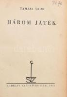 Tamási Áron: Három játék. Kolozsvár.,(1941), Erdélyi Szépmíves Céh Első kiadás, Megviselt egészvászon kötésben