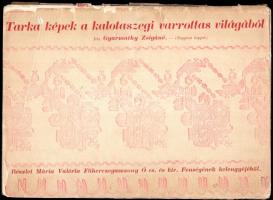 Gyarmathy Zsigáné [Hory Etelka]: Tarka képek a kalotaszegi varrottas világából. Bp.,1896. Franklin. 1 t. (címkép), 100+1 p. Fekete-fehér illusztrációkkal. Kiadói sérült papírkötés, széteső állapotban.