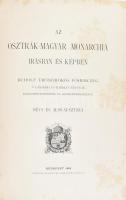 Az Osztrák - Magyar Monarchia írásban és képben. Rudolf trónörökös kezdeményezéséből és közreműködés...