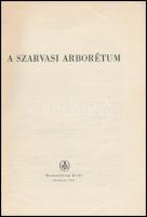 A szarvasi arborétum. Bp., 1962., Mezőgazdasági. Kiadói kissé foltos papírkötés, a gerincen szakadás...