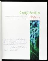 Csáji Attila: Fényút. / Light Path. (Kiállítási katalógus). Bp., 2015, Műcsarnok. Gazdag képanyaggal...
