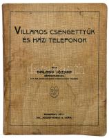 Balogh József: Villamos csengettyűk és házi telefonok. Bp., 1913. Kiadói félvászon kötés, kopottas állapotban.