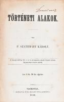 P. Szathmáry Károly: Történeti alakok. Nagybánya, 1860, Kibling Pál, 8+191+1 p. Átkötött félvászon-kötés.