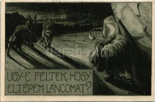 Ugye féltek, hogy eltépem láncomat? Kiadja a Szózat Magyarország Területi Épségének Védelmi Ligájának napilapja / They fear the Hungarian Lion will break his fetters Hungarian irredenta propaganda, Trianon s: Ifj. Fáy Aladár