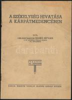 Csík-szent-mártoni Szabó István: A székelység hivatása a Kárpátmedencében. Budapest, 1941, Hargita Váralja Jelképes Székely Közösség. Kiadói papírkötés Jó állapotban.