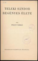 Gyalui Farkas: Gróf Teleki Sándor regényes élete. Bp., é.n.. Franklin. Kiadói félvászonkötés, gerinc...