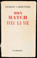Carpentier, Georges: Mon match avec la vie. Paris, 1954, Ernest Flammarion. Francia nyelven. Kiadói ...