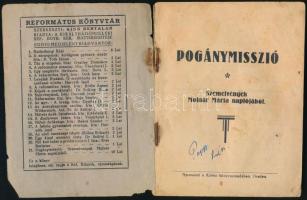 Molnár Mária: Pogánymisszió. Szemelvények Molnár Mária naplójából. Oradea (Nagyvárad), é.n., Kálvin-...