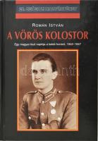 Román István: A vörös kolostor. Egy magyar tiszt naplója a keleti frontról, 1942-1947. Debrecen, Hajja. Kiadói kartonált kötés, jó állapotban.