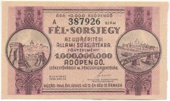 1946. "Újjáépítési Állami Sorsjáték" 1.000.000.000AP értékű fél-sorsjegye vízjeles papíron T:III