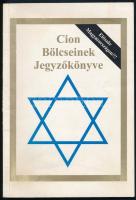 Cion bölcseinek jegyzőkönyve. H.n., 1999, Flex. Első magyar nyelvű kiadás. Kiadói papírkötés, kissé kopott borítóval.