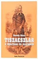 Ónody Géza: Tiszaeszlár a múltban és jelenben. Bp., 2002, Gede. Hasonmás kiadás. Kiadói papírkötés.
