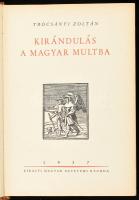 Trócsányi Zoltán: Kirándulás a magyar multba. Bp., 1937, Kir. M. Egyetemi Nyomda. Számos fekete-fehér illusztrációval. Kiadói félbőr-kötés, kissé kopott borítóval, a gerincen apró sérüléssel, foltos gerinccel.