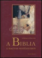 Lőrincz Zoltán: A Biblia a magyar festészetben. Bp., 2002, Kálvin. Kiadói kartonált papírkötés.
