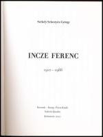 Székely Sebestyén György: Incze Ferenc 1908-1988. Kolozsvár, 2010, Galeria Quadro. Kiadói papírkötés...