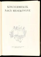 Kisgyermekek nagy mesekönyve. Vál. és szerk.: T. Aszódi Éva. Róna Emmy Illusztrációival. Bp.,1972, M...