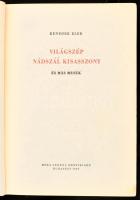 Benedek Elek: Világszép nádszál kisasszony és más mesék. Vál. és a szöveget gondozta: Kormos István....
