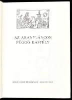 Az aranyláncon függő kastély. Vál., szerk., az utószót írta: Dömötör Tekla. Heinzelmann Emma rajzaiv...