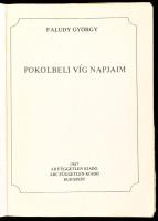Faludy György: Pokolbeli víg napjaim. Bp., 1987, AB Független Kiadó, 544 p. Első kiadás. Kiadói papí...