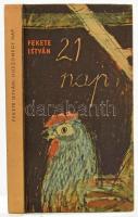 Fekete István: Huszonegy nap. Bp., 1965, Magvető. Első kiadás. Würtz Ádám rajzaival. Kiadói kartonál...