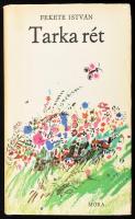 Fekete István: Tarka rét. Elbeszélések és versek. Vál. és szerk.: Fekete Istvánné. Bp., 1973, Móra. Első kiadás. A borító és a fedélterv Würtz Ádám munkája. Kiadói egészvászon-kötés, kissé sérült kiadói papír védőborítóban.