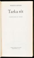 Fekete István: Tarka rét. Elbeszélések és versek. Vál. és szerk.: Fekete Istvánné. Bp., 1973, Móra. ...