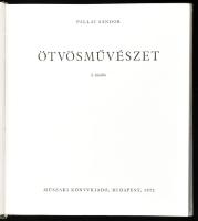 Pallai Sándor: Ötvösművészet. Bp., 1972, Műszaki Könyvkiadó. Második kiadás. Fekete-fehér képekkel i...