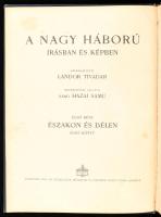 A Nagy Háború írásban és képben. Első rész: Északon és délen. I. köt. Szerk.: Landor Tivadar. Beveze...