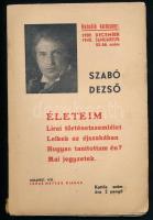 Szabó Dezső: Életeim. Lírai történetszemlélet. Lelkek az éjszakában. Hogyan tanítottam én? Mai jegyzetek. Szabó Dezső Újabb Művei 55-56. sz. Bp., 1939, Ludas Mátyás, 109 p. Kiadói papírkötés, kissé sérült borítóval.